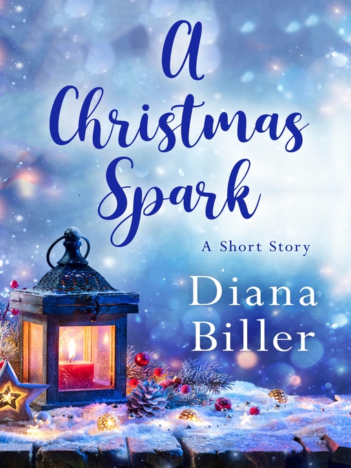 Title details for A Christmas Spark by Diana Biller - Available